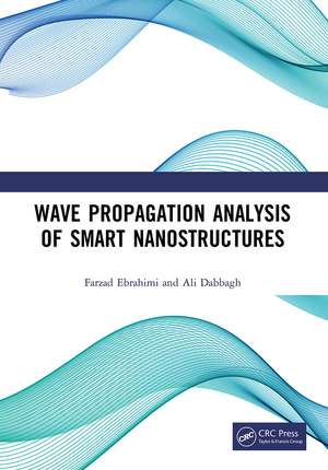 Wave Propagation Analysis of Smart Nanostructures de Farzad Ebrahimi