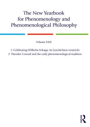 The New Yearbook for Phenomenology and Phenomenological Philosophy: Volume 22, Special Issue. 1: Celebrating Wilhelm Schapp, In Geschichten verstrickt 2: Theodor Conrad and the early phenomenological tradition de Burt C. Hopkins