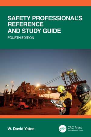 Safety Professional's Reference and Study Guide, Fourth Edition de W. David Yates