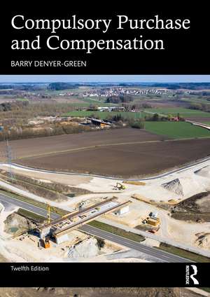 Compulsory Purchase and Compensation de Barry Denyer-Green