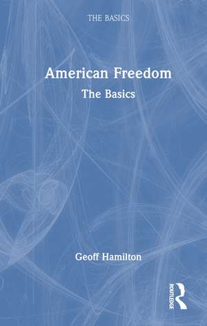 American Freedom: The Basics de Geoff Hamilton