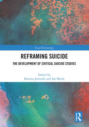 Reframing Suicide: The Development of Critical Suicide Studies de Katrina Jaworski