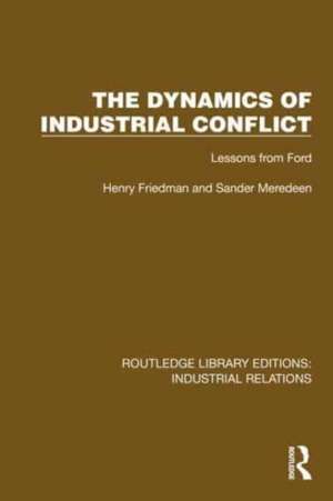 The Dynamics of Industrial Conflict: Lessons from Ford de Henry Friedman