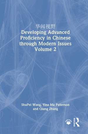 华闻视野 Developing Advanced Proficiency in Chinese through Modern Issues Volume 2 de ShuPei Wang