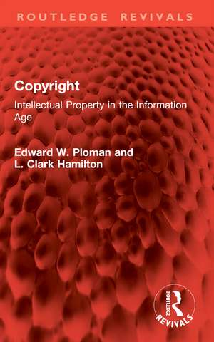 Copyright: Intellectual Property in the Information Age de Edward W. Ploman