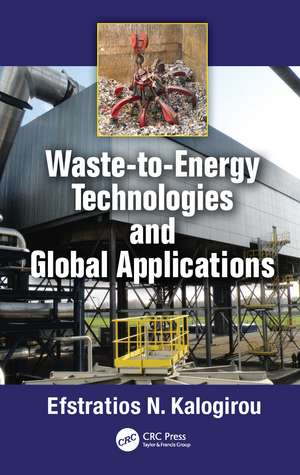 Waste-to-Energy Technologies and Global Applications de Efstratios N. Kalogirou