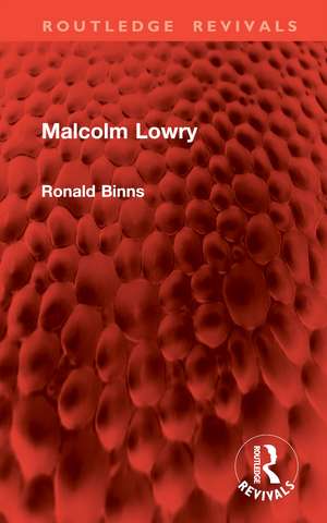 Malcolm Lowry de Ronald Binns