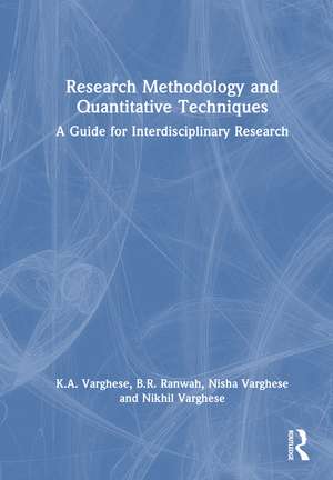 Research Methodology and Quantitative Techniques: A Guide for Interdisciplinary Research de K.A. Varghese