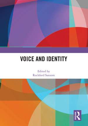 Voice and Identity de Rockford Sansom