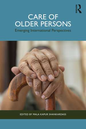 Care of Older Persons: Emerging International Perspectives de Mala Kapur Shankardass