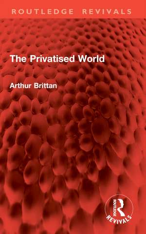 The Privatised World de Arthur Brittan