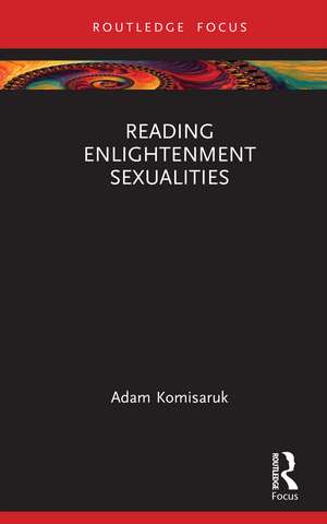 Reading Enlightenment Sexualities de Adam Komisaruk
