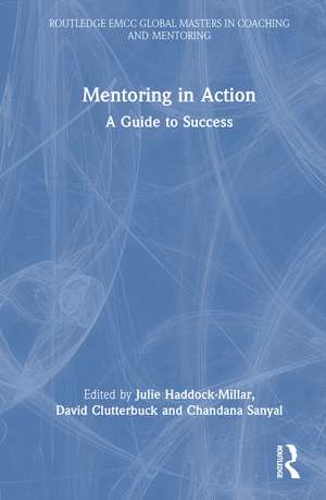 Mentoring in Action: A Guide to Success de Julie Haddock-Millar