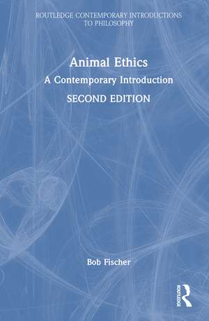 Animal Ethics: A Contemporary Introduction de Bob Fischer