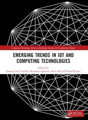 Emerging Trends in IoT and Computing Technologies: Proceedings of the International Conference on Emerging Trends in IoT and Computing Technologies-2023 de Suman Lata Tripathi