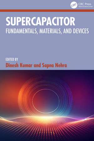 Supercapacitor: Fundamentals, Materials, and Devices de Dinesh Kumar