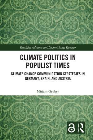 Climate Politics in Populist Times: Climate Change Communication Strategies in Germany, Spain, and Austria de Mirjam Gruber