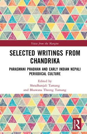 Selected Writings from Chandrika: Parasmani Pradhan and early Indian Nepali Periodical Culture de Shradhanjali Tamang