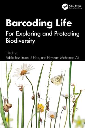 Barcoding Life: For Exploring and Protecting Biodiversity de Siddra Ijaz
