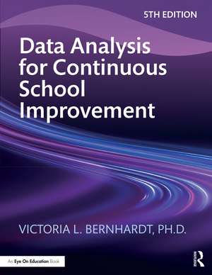 Data Analysis for Continuous School Improvement de Victoria L. Bernhardt