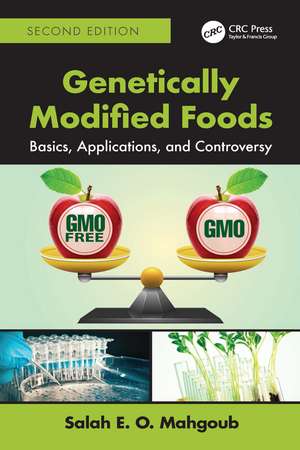 Genetically Modified Foods: Basics, Applications, and Controversy de Salah E. O. Mahgoub