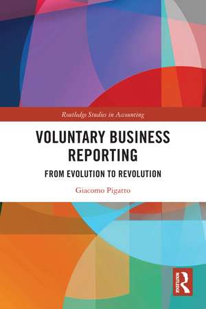 Voluntary Business Reporting: From Evolution to Revolution de Giacomo Pigatto