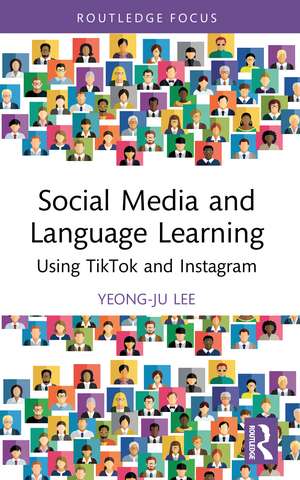 Social Media and Language Learning: Using TikTok and Instagram de Yeong-Ju Lee