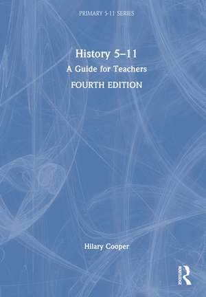 History 5–11: A Guide for Teachers de Hilary Cooper