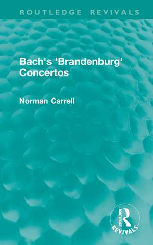 Bach's 'Brandenburg' Concertos de Norman Carrell