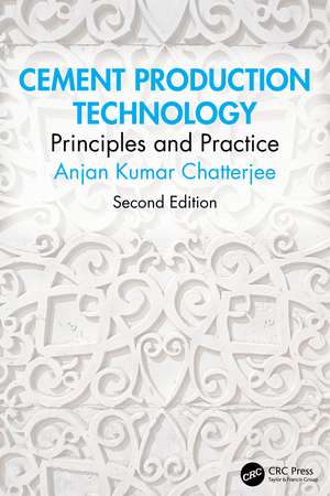 Cement Production Technology: Principles and Practice de Anjan Kumar Chatterjee