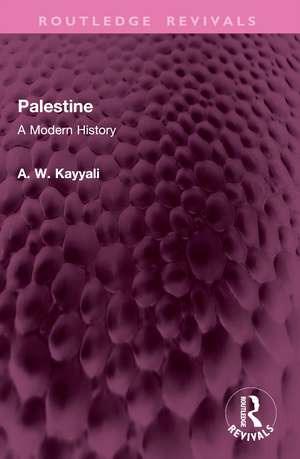 Palestine: A Modern History de A. W. Kayyali