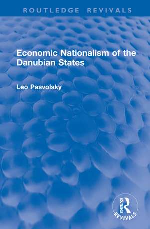 Economic Nationalism of the Danubian States de Leo Pasvolsky