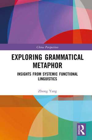 Exploring Grammatical Metaphor de Zhong Yang