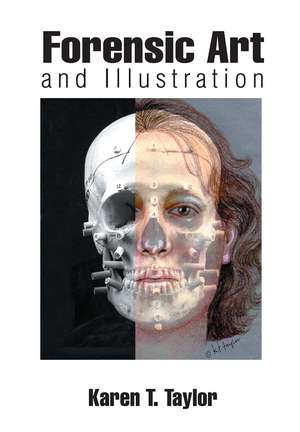 Forensic Art and Illustration de Karen T. Taylor