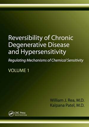 Reversibility of Chronic Degenerative Disease and Hypersensitivity, Volume 1: Regulating Mechanisms of Chemical Sensitivity de William J. Rea