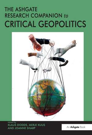 The Ashgate Research Companion to Critical Geopolitics de Merje Kuus