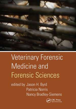 Veterinary Forensic Medicine and Forensic Sciences de Jason H. Byrd