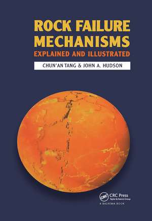 Rock Failure Mechanisms: Illustrated and Explained de Chun'An Tang