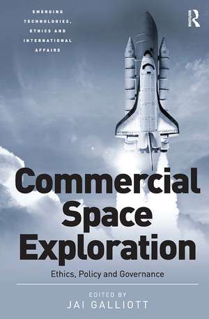 Commercial Space Exploration: Ethics, Policy and Governance de Jai Galliott