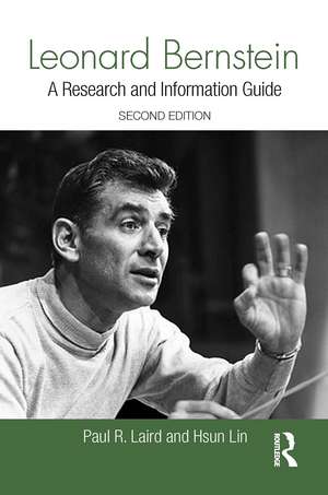 Leonard Bernstein: A Research and Information Guide de Paul Laird