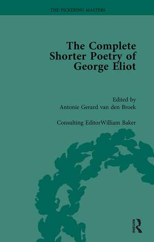 The Complete Shorter Poetry of George Eliot Vol 1 de Antonie Gerard van den Broek