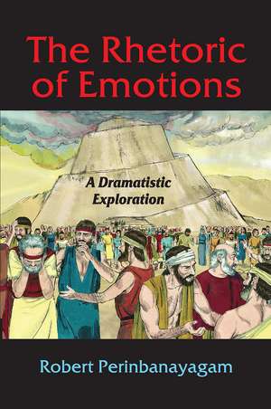 The Rhetoric of Emotions: A Dramatistic Exploration de Robert Perinbanayagam