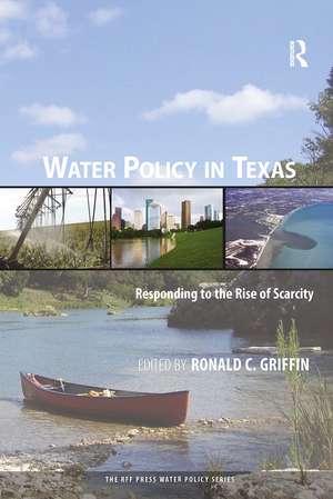 Water Policy in Texas: Responding to the Rise of Scarcity de Ronald C. Griffin