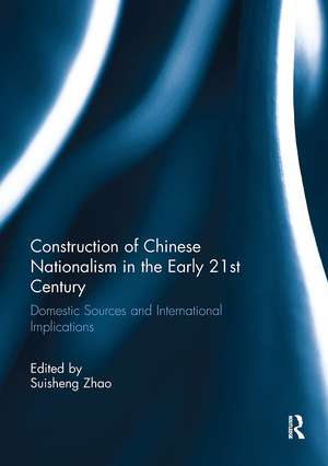 Construction of Chinese Nationalism in the Early 21st Century: Domestic Sources and International Implications de Suisheng Zhao