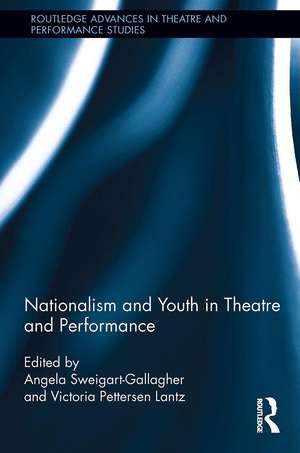 Nationalism and Youth in Theatre and Performance de Victoria Pettersen Lantz