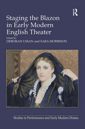 Staging the Blazon in Early Modern English Theater de Sara Morrison