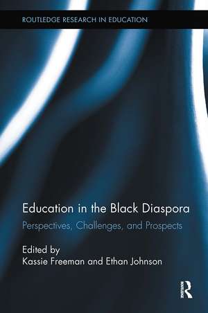 Education in the Black Diaspora: Perspectives, Challenges, and Prospects de Kassie Freeman