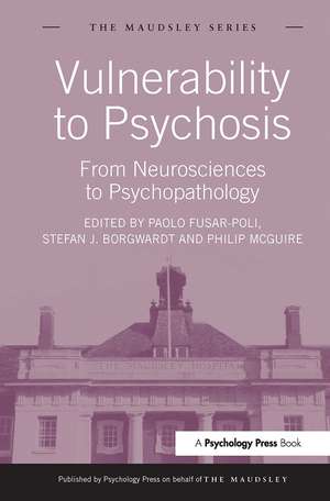 Vulnerability to Psychosis: From Neurosciences to Psychopathology de Paolo Fusar-Poli