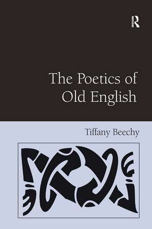 The Poetics of Old English de Tiffany Beechy