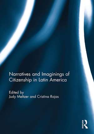 Narratives and Imaginings of Citizenship in Latin America de Cristina Rojas